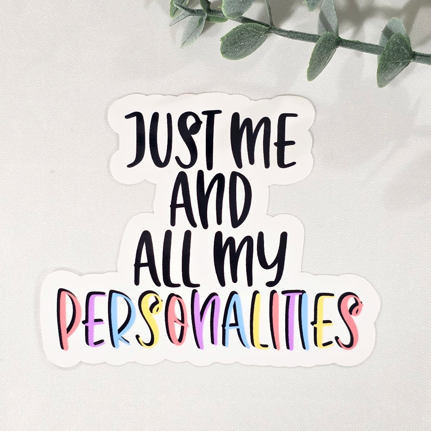 Just Me And All My Personalities Vinyl Sticker