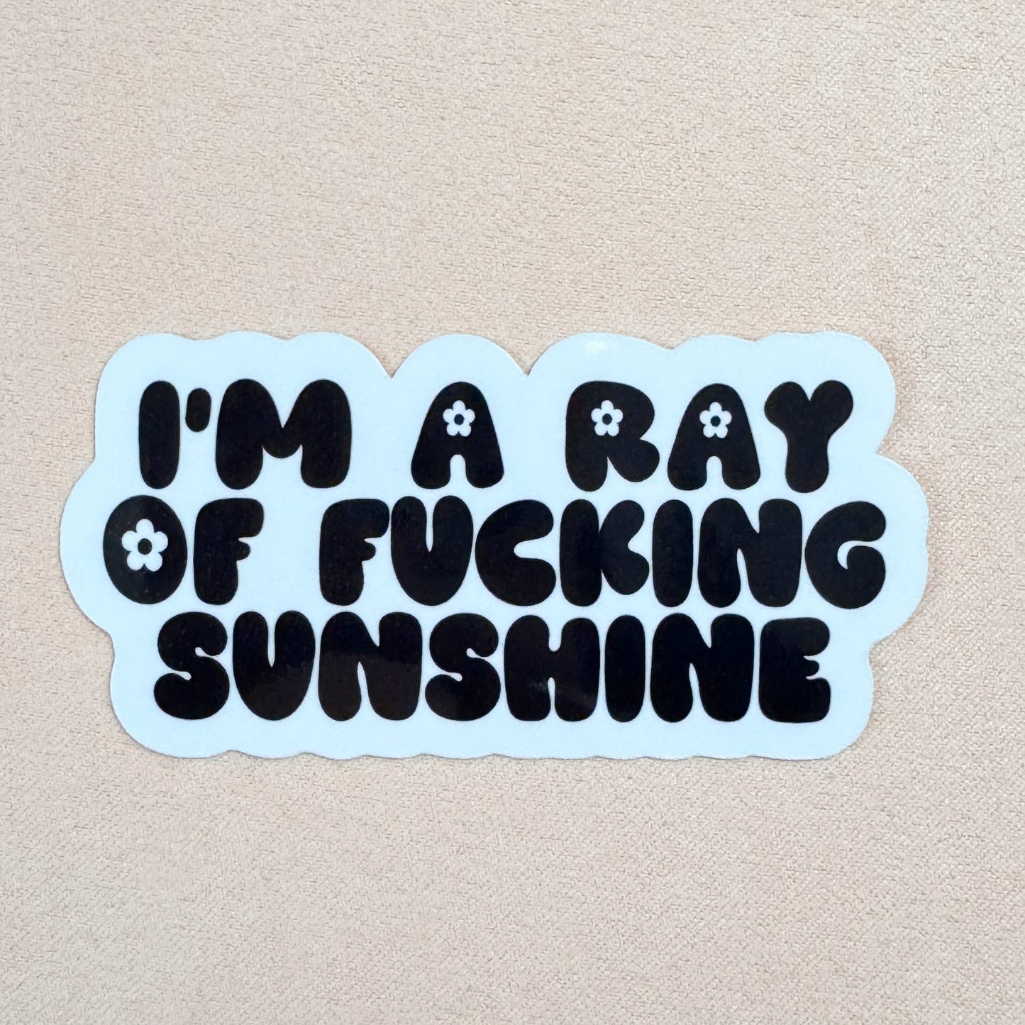 I'm a Ray of F*cking Sunshine | Vinyl Sticker