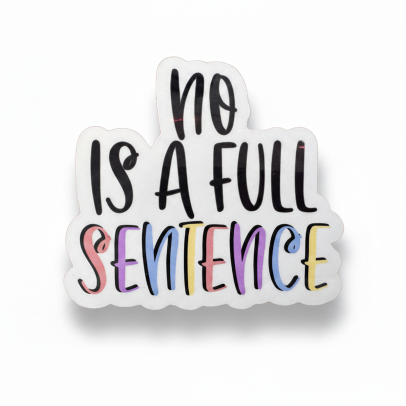 Sticker with 'no is a full sentence' text surrounded by greenery on a white background