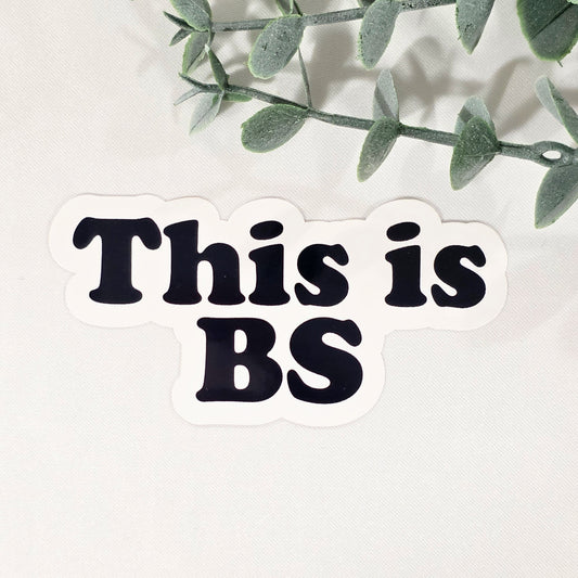 This is BS Vinyl Sticker