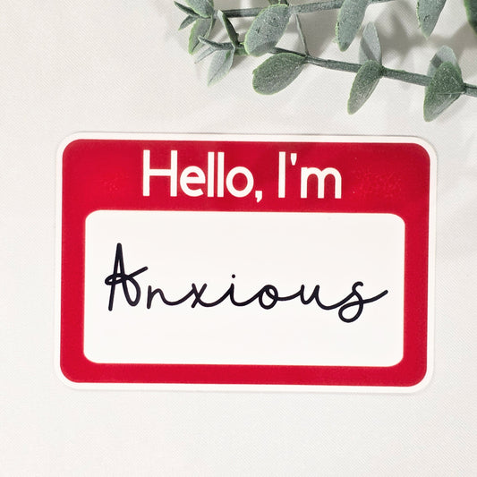 Hello, I'm Anxious Name Tag Vinyl Sticker
