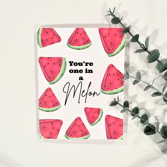 You're One in a Melon | Card