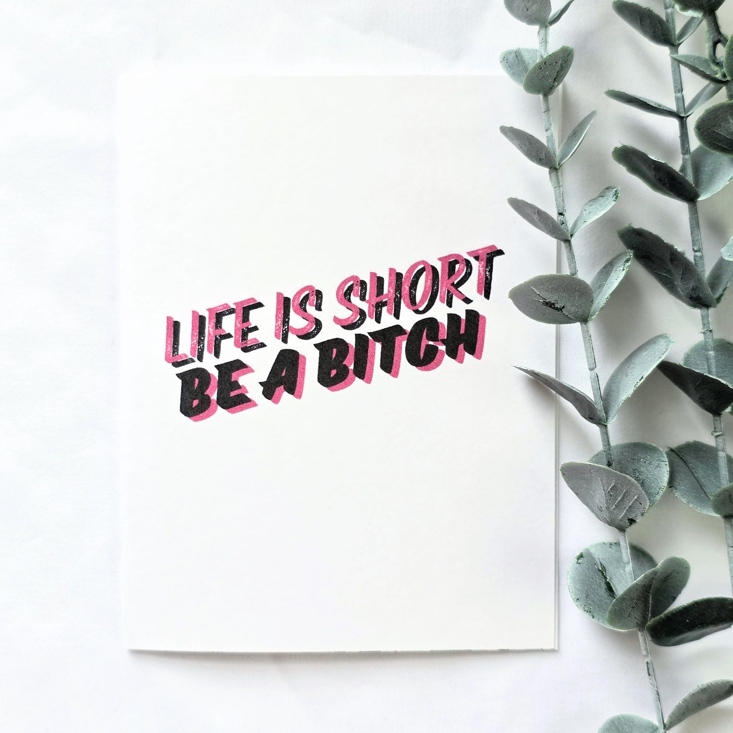 Life Is Short Be a Bitch Funny Greeting Card