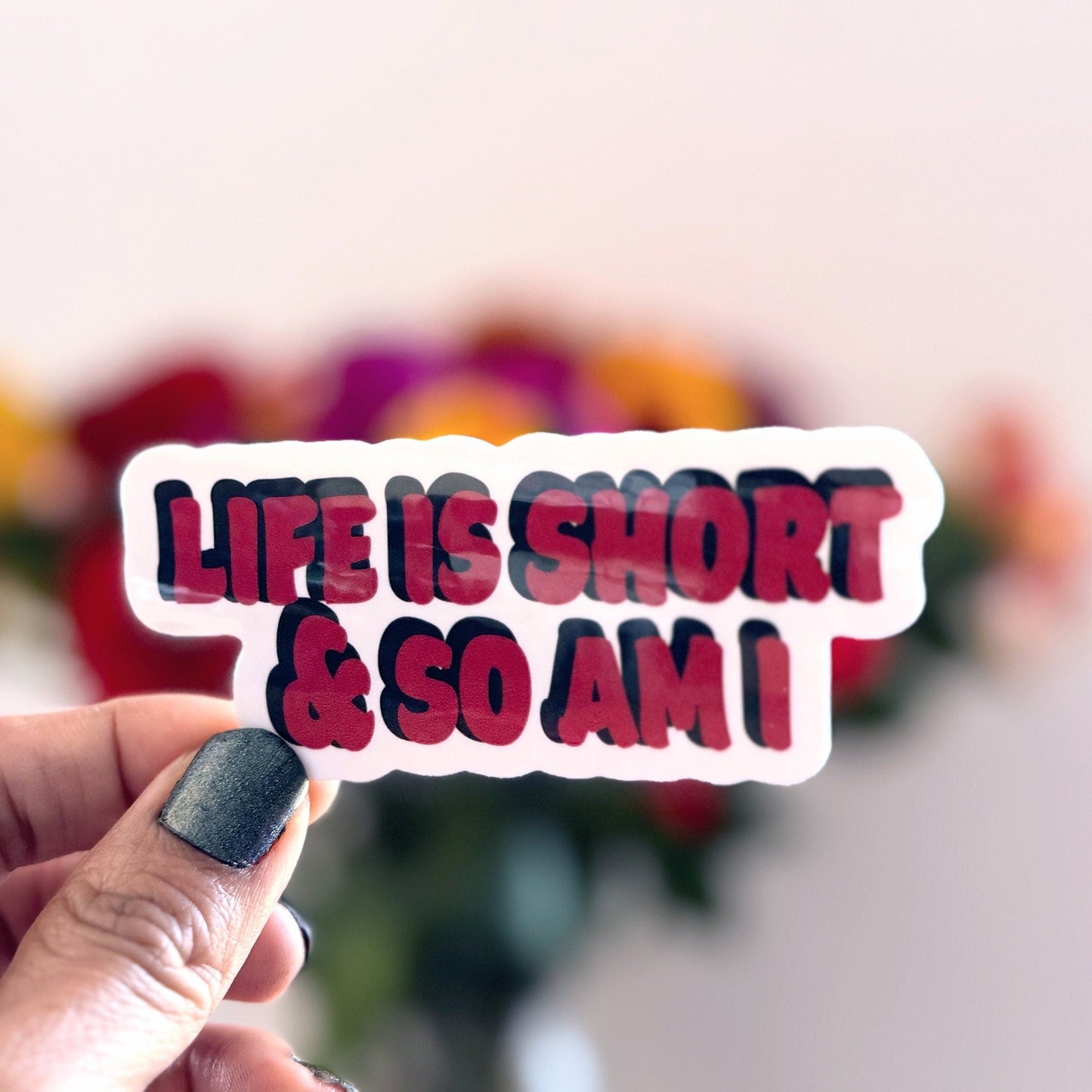 Life Is Short Vinyl Sticker