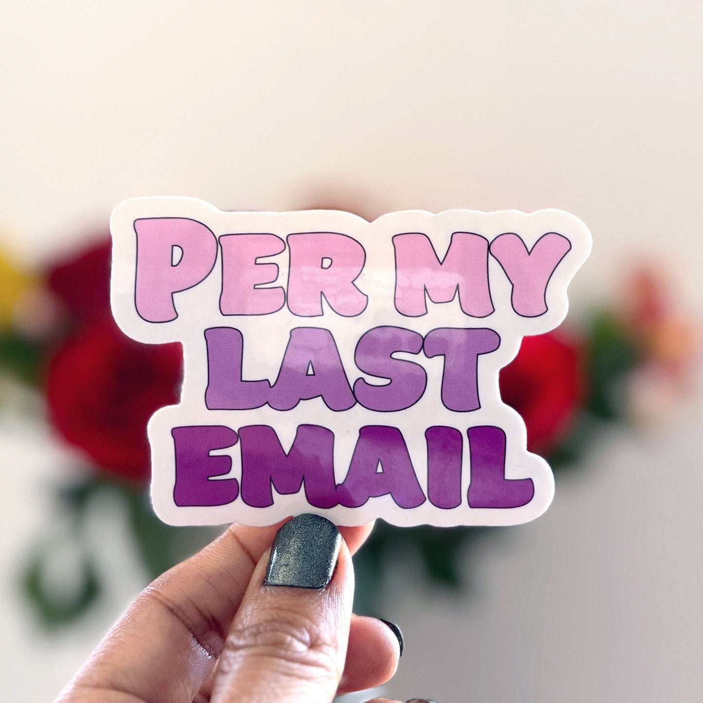 Per My Last Email Vinyl Sticker