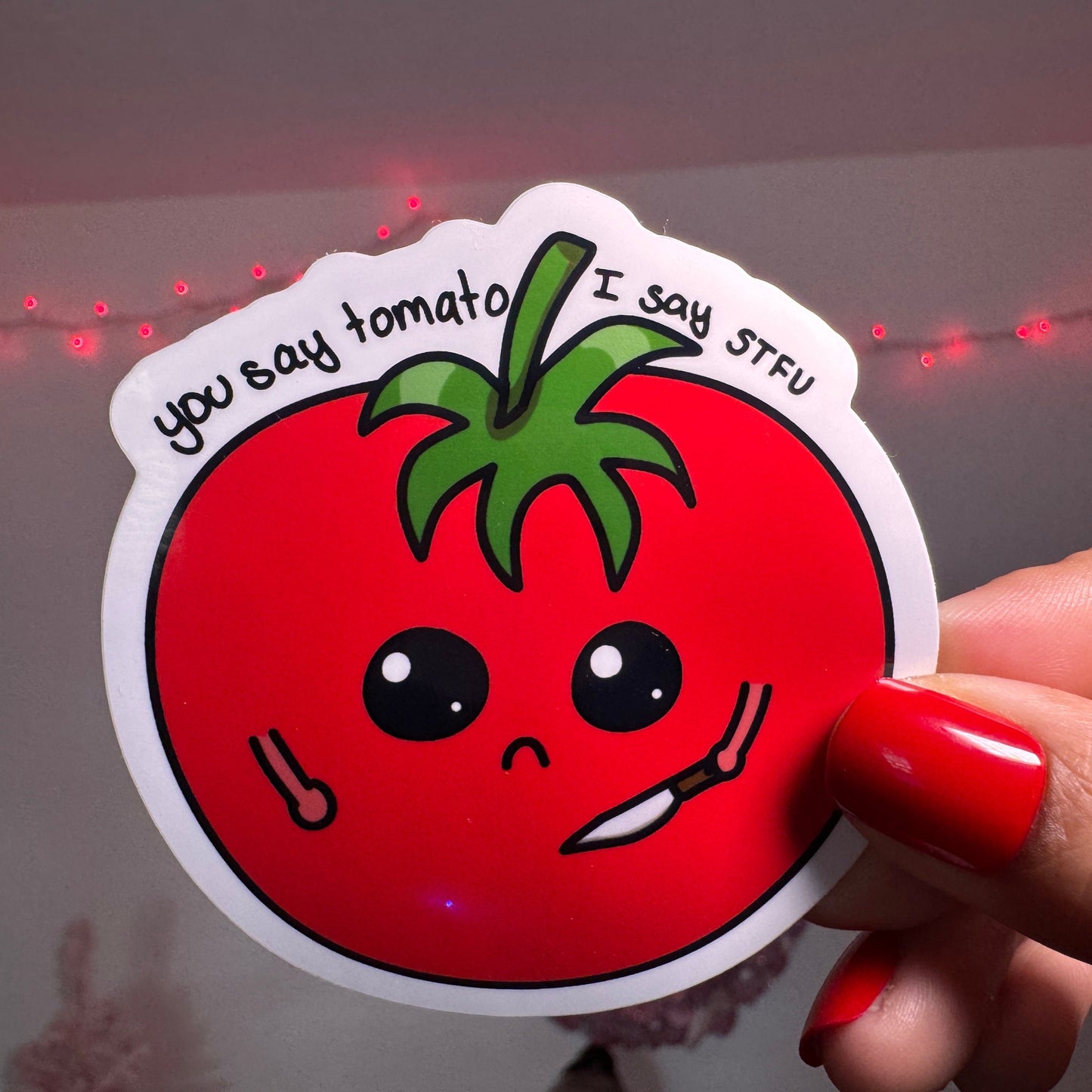 You Say Tomato I say STFU Vinyl Sticker