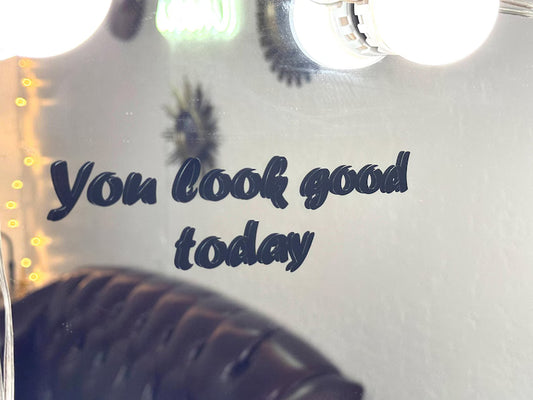 You Look Good Today Decal