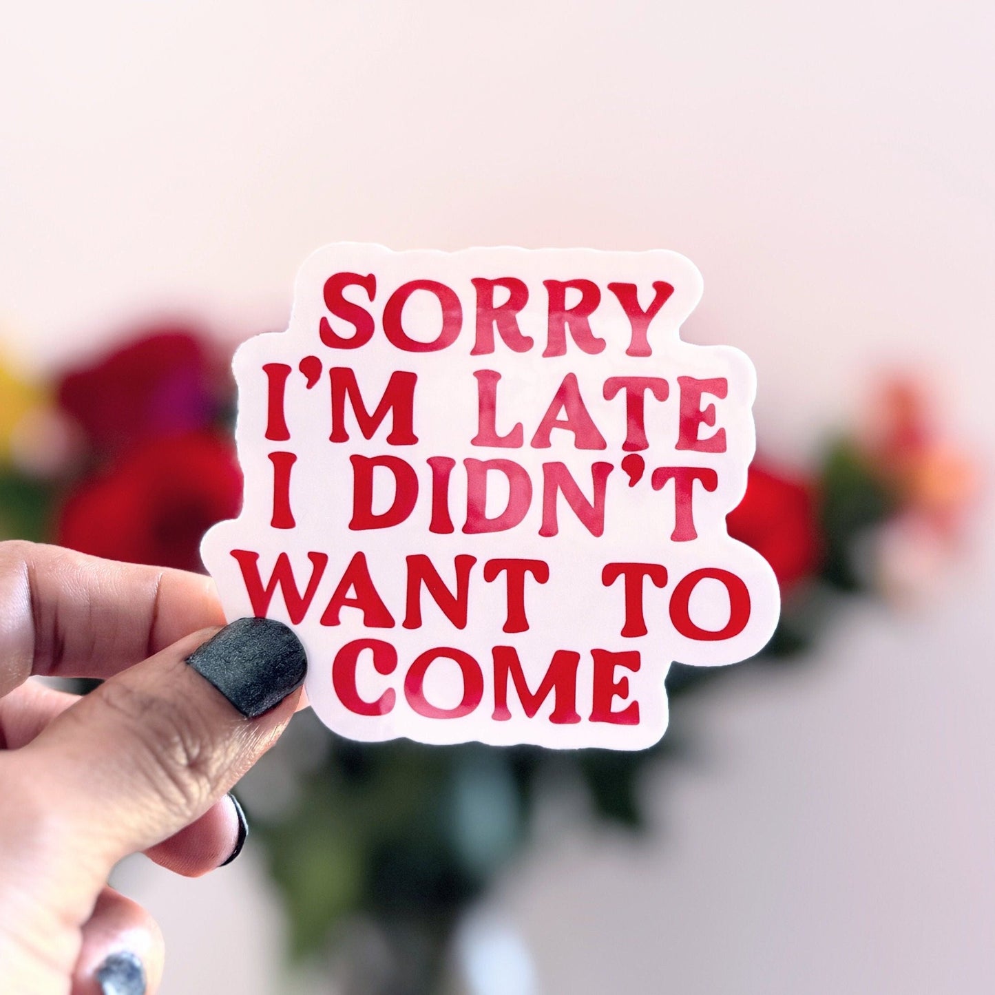 Sorry I'm Late Vinyl Sticker