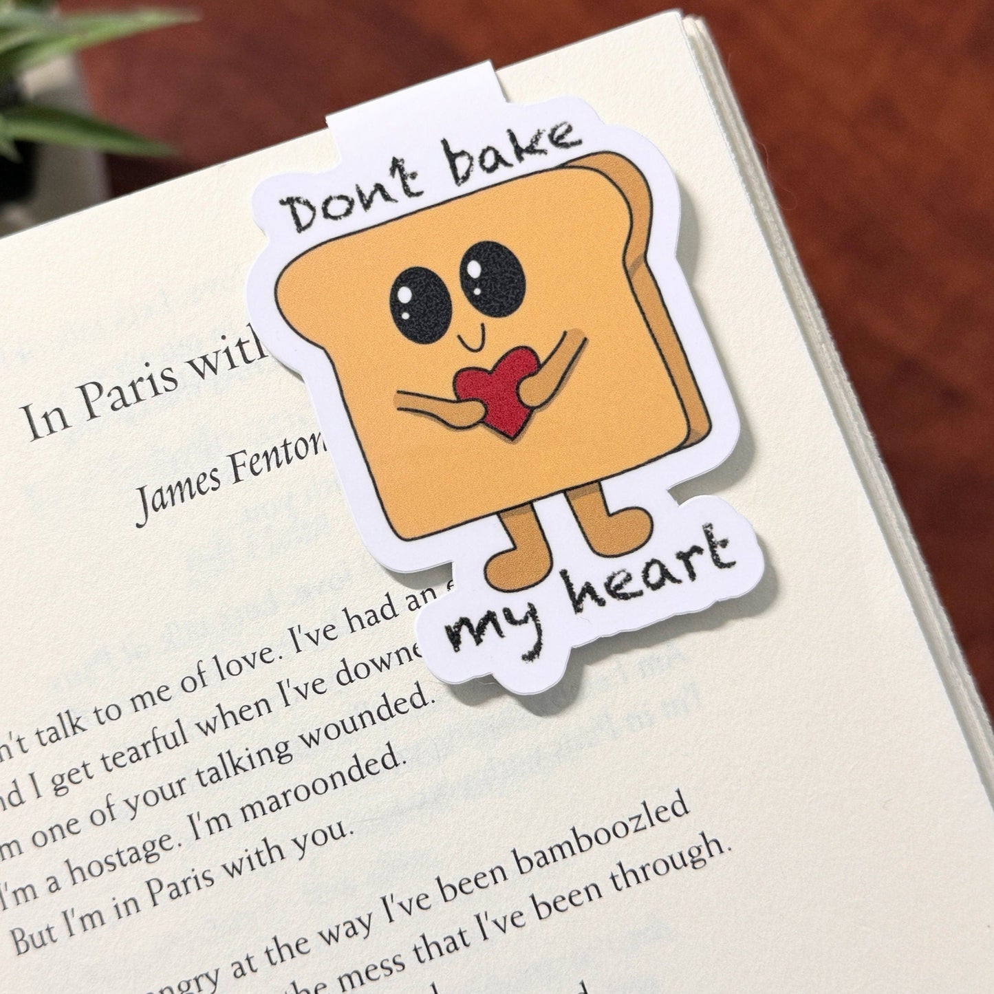 Don't Bake My Heart Toastie Magnetic Bookmark