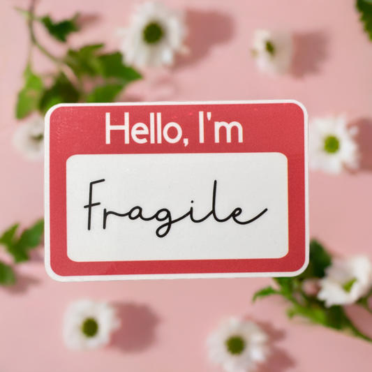 Hello, I'm Fragile Vinyl Sticker