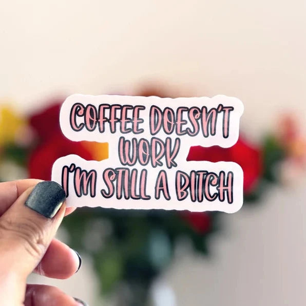 Coffee Doesn't Work Vinyl Sticker