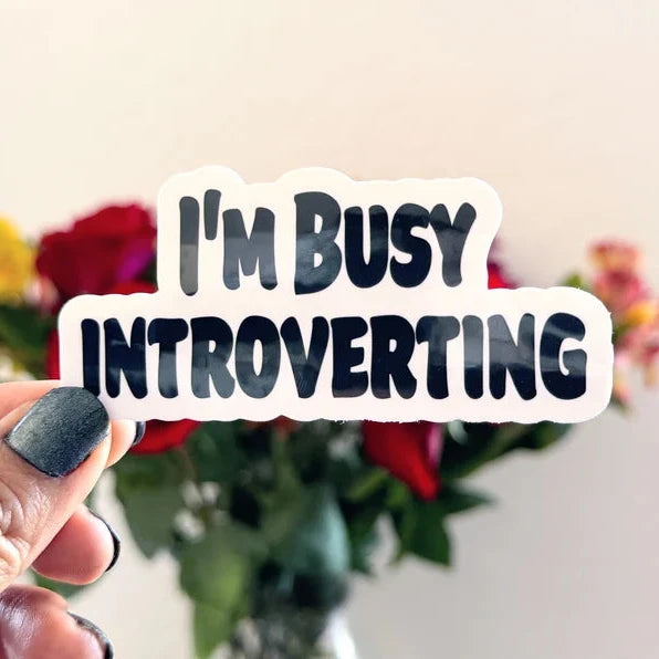 I'm Busy Introverting Vinyl Sticker