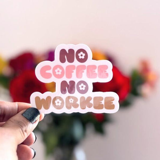 No Coffee No Workee Vinyl Sticker