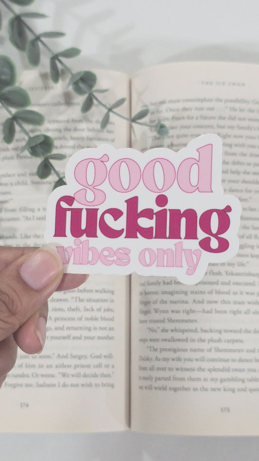 Good Fucking Vibes Only | Vinyl Sticker