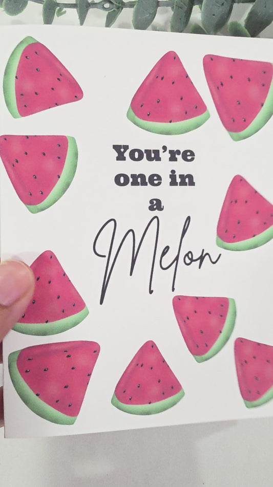 You're One in a Melon | Card
